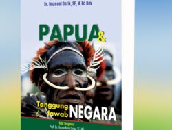 Imanuel Gurik Terbitkan Buku “Papua dan Tanggung Jawab Negara”